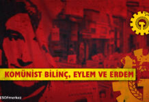 KOMÜNİST BİLİNÇ, EYLEM VE ERDEM