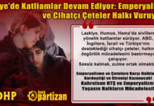Suriye’de Katliamlar Sürüyor Emperyalistler ve Cihatçı Çeteler Halkların Kanını Döküyor!